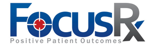 FOCUS RX POSITIVE PATIENT OUTCOME