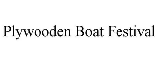 PLYWOODEN BOAT FESTIVAL