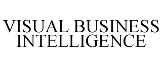 VISUAL BUSINESS INTELLIGENCE