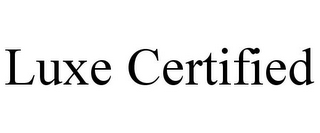 LUXE CERTIFIED