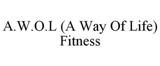 A.W.O.L (A WAY OF LIFE) FITNESS