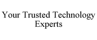 YOUR TRUSTED TECHNOLOGY EXPERTS