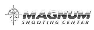 MAGNUM SHOOTING CENTER