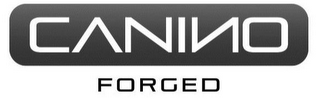 CANINO FORGED