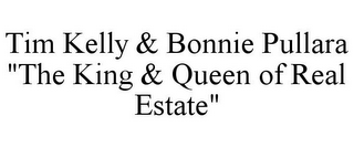 TIM KELLY & BONNIE PULLARA "THE KING & QUEEN OF REAL ESTATE"