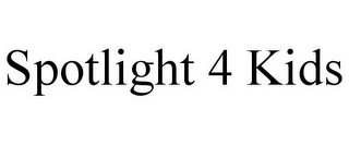 SPOTLIGHT 4 KIDS
