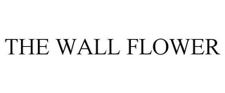 THE WALL FLOWER