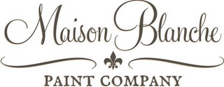 MAISON BLANCHE PAINT COMPANY