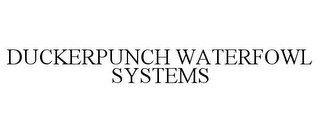 DUCKERPUNCH WATERFOWL SYSTEMS