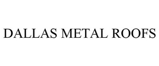 DALLAS METAL ROOFS
