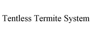 TENTLESS TERMITE SYSTEM