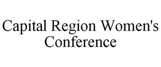 CAPITAL REGION WOMEN'S CONFERENCE