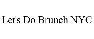 LET'S DO BRUNCH NYC