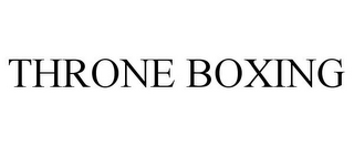THRONE BOXING