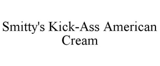 SMITTY'S KICK-ASS AMERICAN CREAM