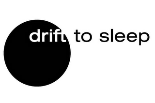 DRIFT TO SLEEP