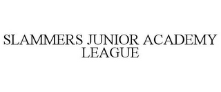 SLAMMERS JUNIOR ACADEMY LEAGUE