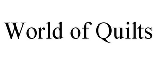 WORLD OF QUILTS