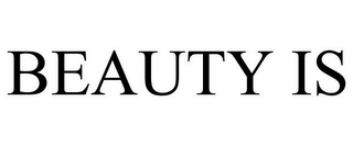 BEAUTY IS