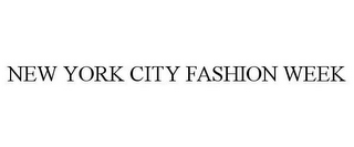 NEW YORK CITY FASHION WEEK