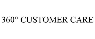 360° CUSTOMER CARE