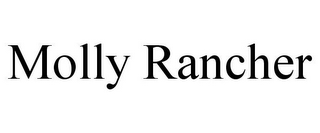 MOLLY RANCHER