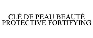 CLÉ DE PEAU BEAUTÉ PROTECTIVE FORTIFYING