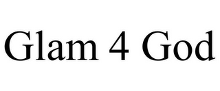 GLAM 4 GOD