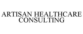 ARTISAN HEALTHCARE CONSULTING