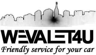 WEVALET4U FRIENDLY SERVICE FOR YOUR CAR