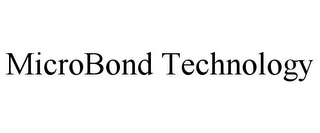 MICROBOND TECHNOLOGY