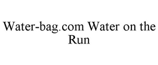 WATER-BAG.COM WATER ON THE RUN