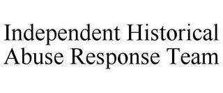 INDEPENDENT HISTORICAL ABUSE RESPONSE TEAM