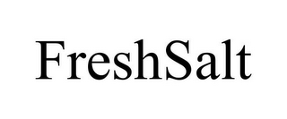 FRESHSALT