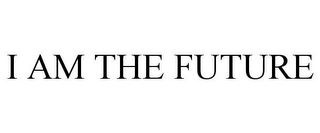 I AM THE FUTURE