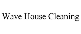 WAVE HOUSE CLEANING