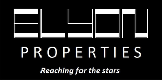 ELYON PROPERTIES REACHING FOR THE STARS