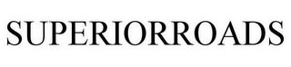SUPERIORROADS