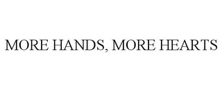 MORE HANDS, MORE HEARTS