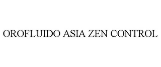 OROFLUIDO ASIA ZEN CONTROL