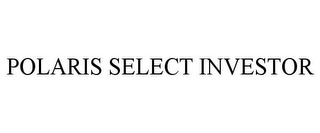 POLARIS SELECT INVESTOR