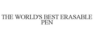 THE WORLD'S BEST ERASABLE PEN