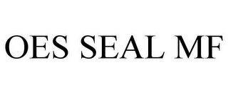 OES SEAL MF