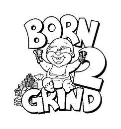 BORN 2 GRIND