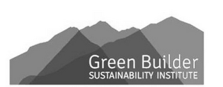 GREEN BUILDER SUSTAINABILITY INSTITUTE