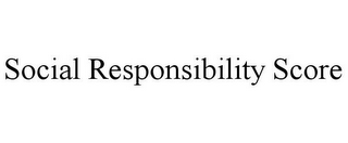 SOCIAL RESPONSIBILITY SCORE