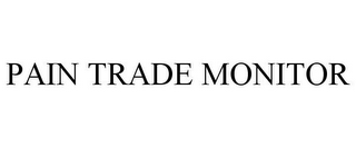 PAIN TRADE MONITOR