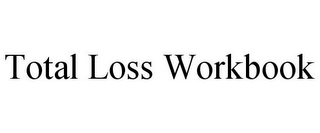 TOTAL LOSS WORKBOOK