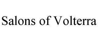 SALONS OF VOLTERRA