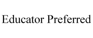 EDUCATOR PREFERRED